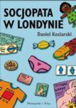 Socjopata w Londynie - Daniel Koziarski