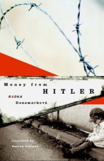 Money from Hitler - Radka Denemarková