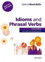 Oxford Word Skills Intermediate Idioms and Phrasal Verbs - Ruth Gairns, Stuart Redman