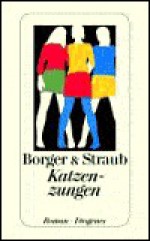 Katzenzungen - Martina Borger, Maria Elisabeth Straub