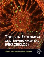 Topics in Ecological and Environmental Microbiology - Tom Schmidt, Moselio Schaechter