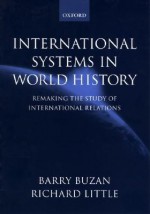 International Systems in World History: Remaking the Study of International Relations - Barry Buzan