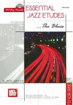 Essential Jazz Etudes... the Blues for Tenor Sax [With CD] - Jack Wilkins