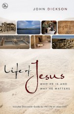 Life of Jesus Participant's Guide with DVD: Who He Is and Why He Matters - John Dickson