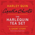 The Harlequin Tea Set: A Harley Quin Short Story - Agatha Christie, Hugh Fraser