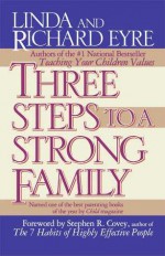 Three Steps to a Strong Family - Linda Eyre, Richard Eyre