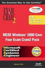 MCSE Windows 2000 Core Exam Cram 2 Pack (Exams 70-210, 70-215, 70-216, 70-217) [With CDROM] - Que Corporation, Ed Tittel