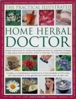 The Practical Illustrated Home Herbal Doctor - Jessica Houdret