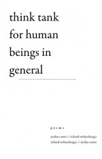 think tank for human beings in general - Jordan Castro, Richard Wehrenberg Jr.