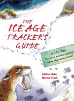 The Ice Age Tracker's Guide - Adrian Lister, Martin Ursell