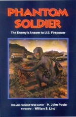 Phantom Soldier: The Enemy's Answer to U.S. Firepower - H. John Poole