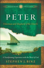 Peter (Ancient-Future Bible Study: Experience Scripture through Lectio Divina): Fisherman and Shepherd of the Church - Stephen J. Binz