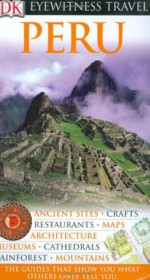 Peru (Eyewitness Travel Guides) - Nigel Hicks, Demetrio Carrasco, Linda Whitwam
