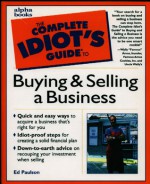 The Complete Idiot's Guide to Buying and Selling a Business - Ed Paulson