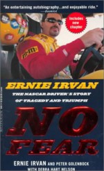 Between Each Line of Pain and Glory: Ernie Irvan: The NASCAR Driver's Story of Tragedy and Triumph - Ernie Irvan, Peter Golenbock