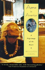 Aama in America: A Pilgrimage of the Heart - Broughton Coburn