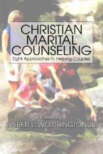 Christian Marital Counseling - Everett L. Worthington Jr.