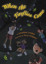 When the Fireflies Come - Jonathan London, Teri Weidner