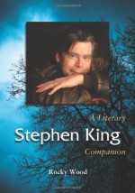 Stephen King: A Literary Companion - Rocky Wood