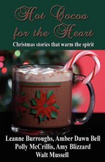 Hot Cocoa for the Heart - Leanne Burroughs, Amber Dawn Bell, Polly McCrillis