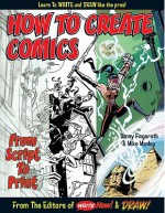 How to Create Comics from Script to Print - Danny Fingeroth, Mike Manley