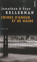 Crimes d'amour et de haine - Jonathan Kellerman, Faye Kellerman, William Olivier Desmond