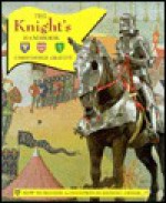 The Knight's Handbook: How to Become a Champion in Shining Armor - Christopher Gravett