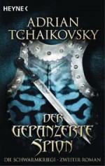 Die Schwarmkriege 2. Der gepanzerte Spion - Adrian Tchaikovsky, Simon Weinert