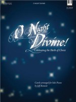 O Night Divine!: Celebrating the Birth of Christ - Jeff Bennett