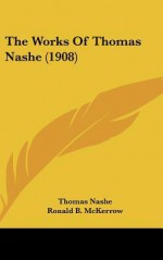 The Works of Thomas Nashe (1908) - Thomas Nashe, Ronald B. McKerrow