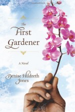 The First Gardener - Denise Hildreth Jones