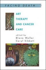 Art Therapy and Cancer Care - Diane Waller