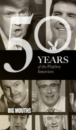 The Playboy Interview: Big Mouths - Michael Moore, Playboy, Rush Limbaugh, Howard Stern, Bob Novak and Rowland Evans Howard Cosell Gene Siskel and Roger Ebert