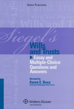 Will and Trusts: Essay and Multiple-Choice Questions and Answers - Brian Siegel