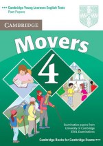 Cambridge Movers 4: Examination Papers from University of Cambridge ESOL Examinations; English for Speakers of Other Languages - Cambridge University Press