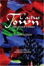 Cactus Town and Other Stories - Aamer Hussein