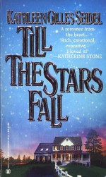 Till the Stars Fall - Kathleen Gilles Seidel