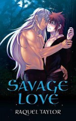 Savage Love - Raquel Taylor