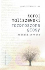 Rozproszone głosy - Karol Maliszewski