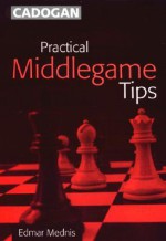 Practical Middlegame Tips - Edmar Mednis