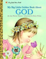 My Little Golden Book About God - Jane Werner Watson, Eloise Wilkin