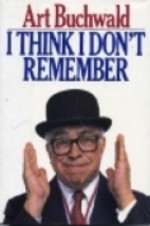 I Think I Dont Remember - Art Buchwald