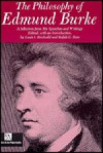 The Philosophy of Edmund Burke: A Selection from His Speeches and Writings - Edmund Burke, Ralph G. Ross, Louis I. Bredvold