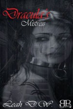 Dracula's Mistress - Leah D.W.