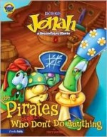 Jonah and the Pirates Who (Usually) Don't Do Anything - Eric Metaxas, Cindy Kenney