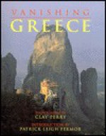 Vanishing Greece - Clay Perry