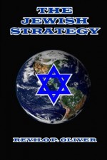 The Jewish Strategy - Revilo P. Oliver