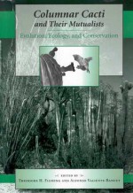 Columnar Cacti and Their Mutualists: Evolution, Ecology, and Conservation - Theodore H. Fleming