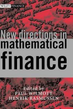 New Directions in Mathematical Finance - Paul Wilmott