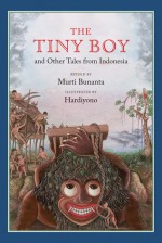 The Tiny Boy and Other Tales from Indonesia - Murti Bunanta, Hardiyono